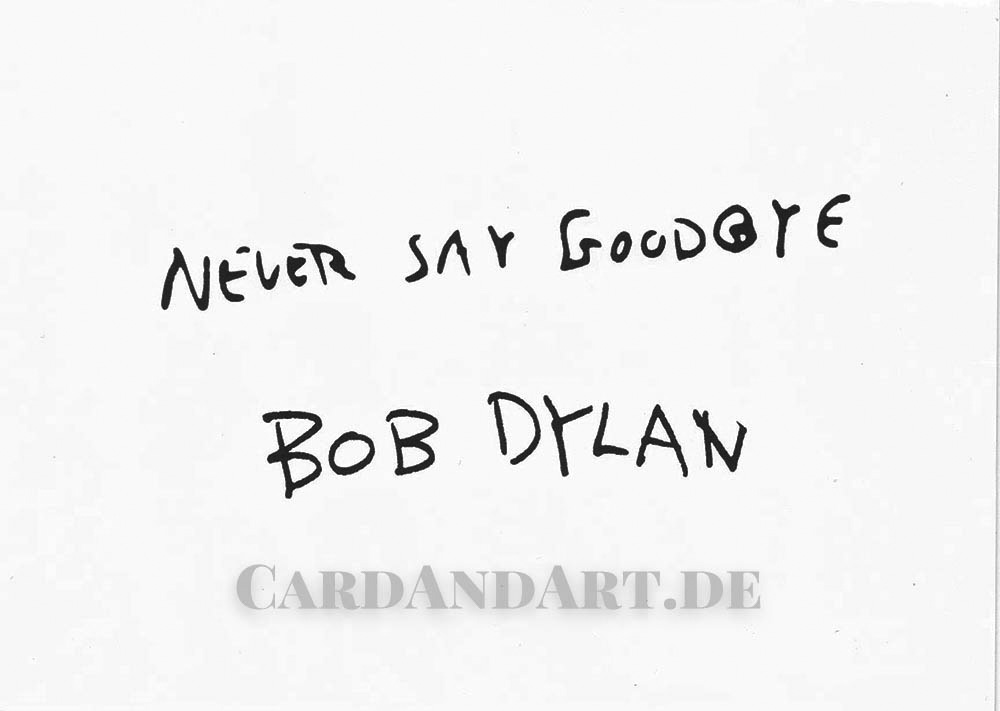 Bob Dylan -  Never Say Goodbye -  Postkarte